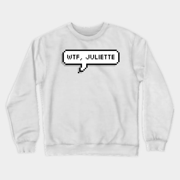 WTF, JULIETTE | SHATTER ME or SHAKESPEARE Crewneck Sweatshirt by maria-smile